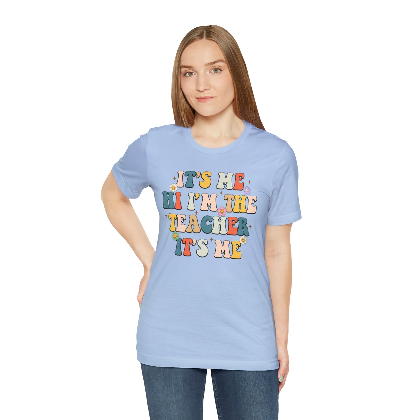 It's Me Hi I'm The Teacher It's Me Unisex Jersey Short Sleeve Tee