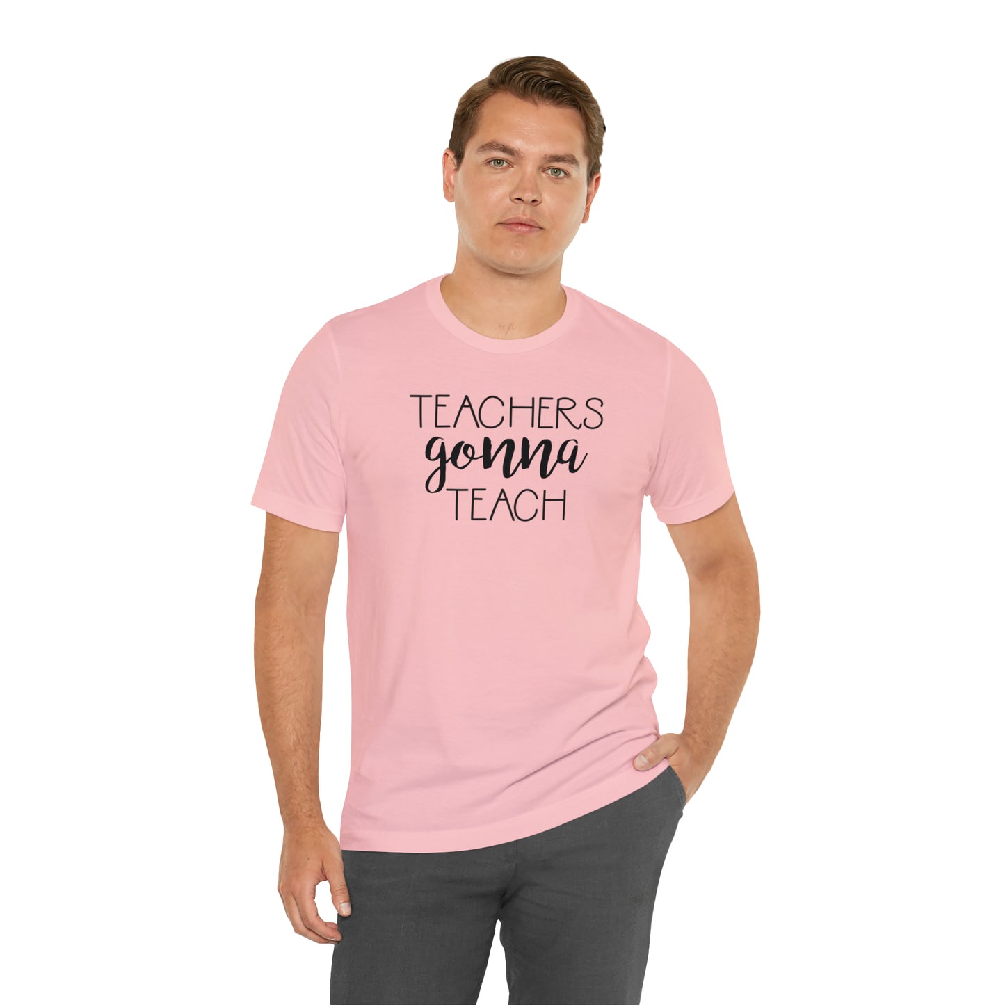 Teachers Gonna Teach T-Shirt