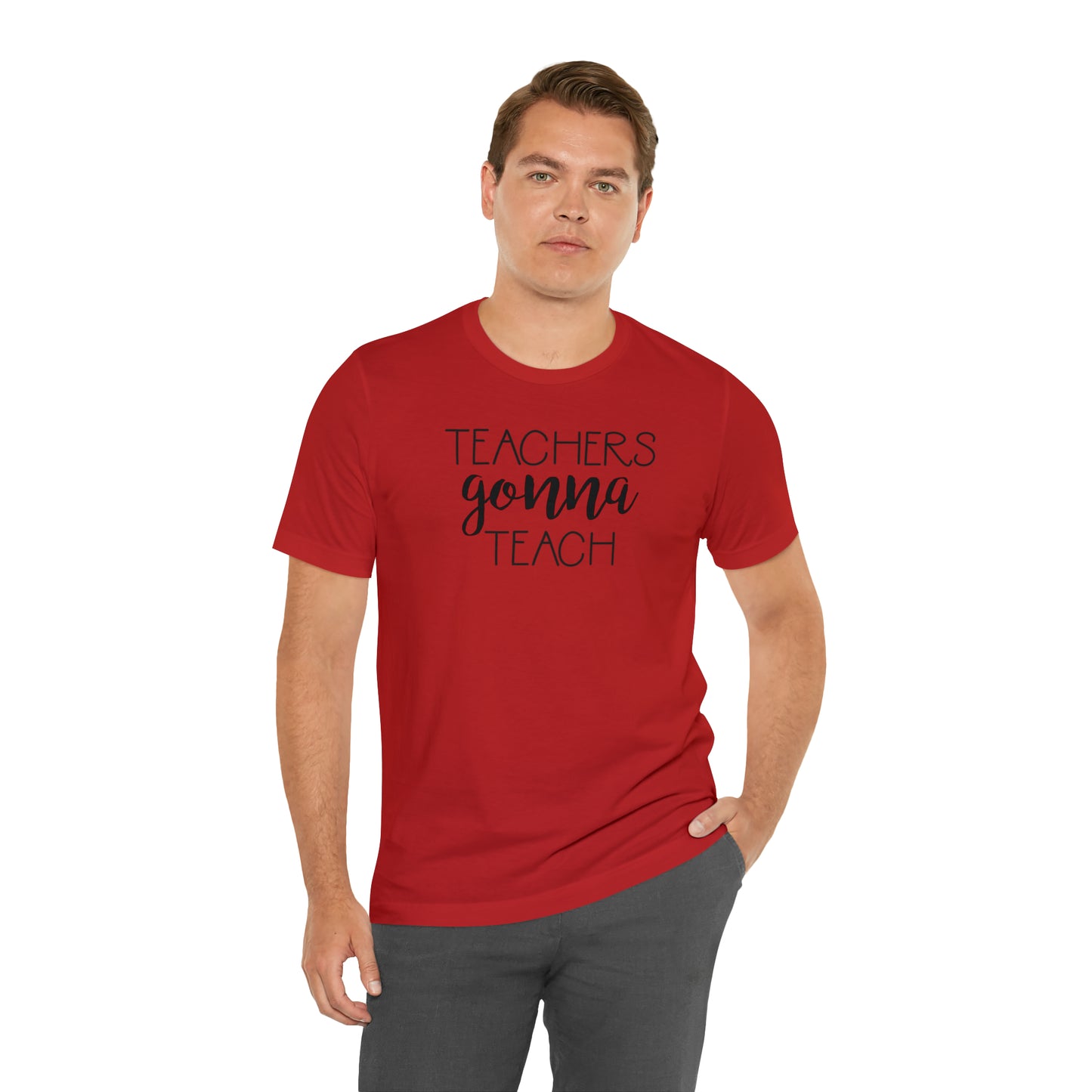 Teachers Gonna Teach T-Shirt