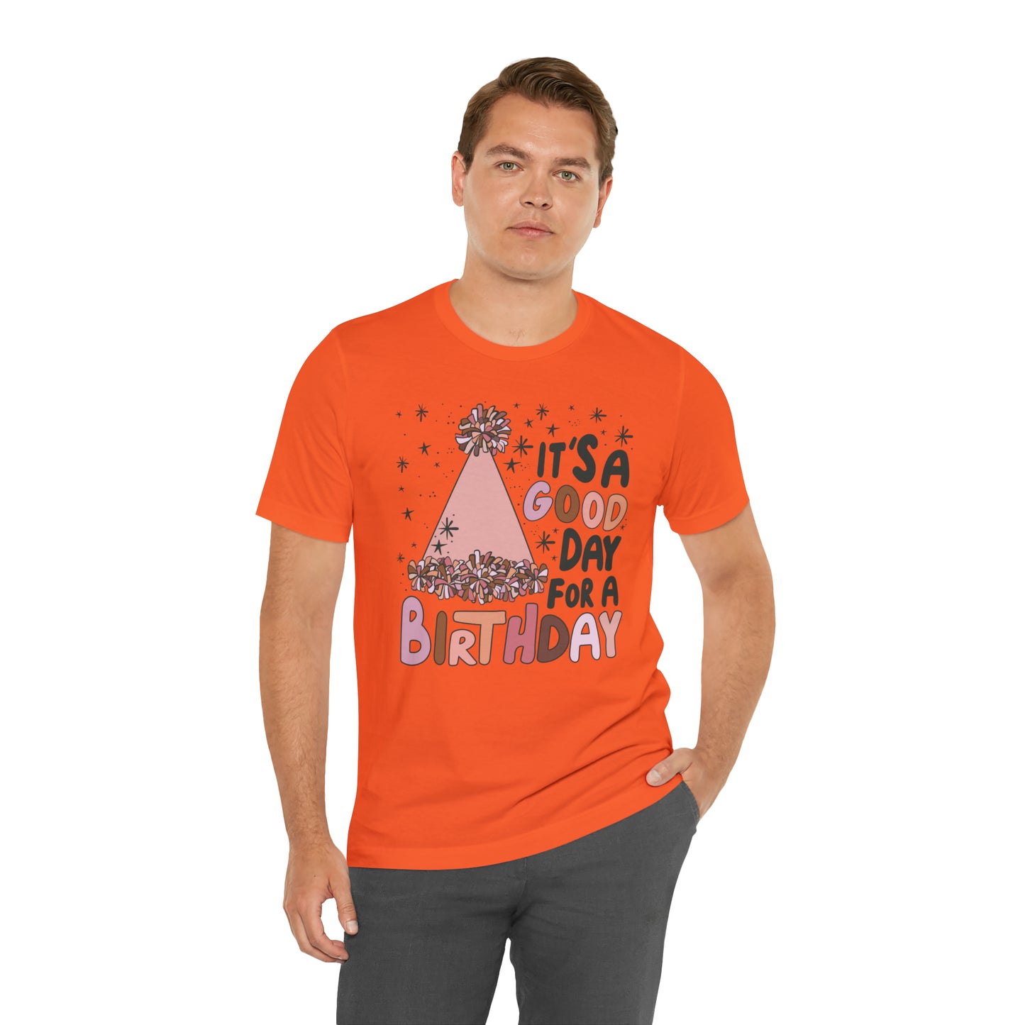 It's a Good Day for a Birthday T-Shirt