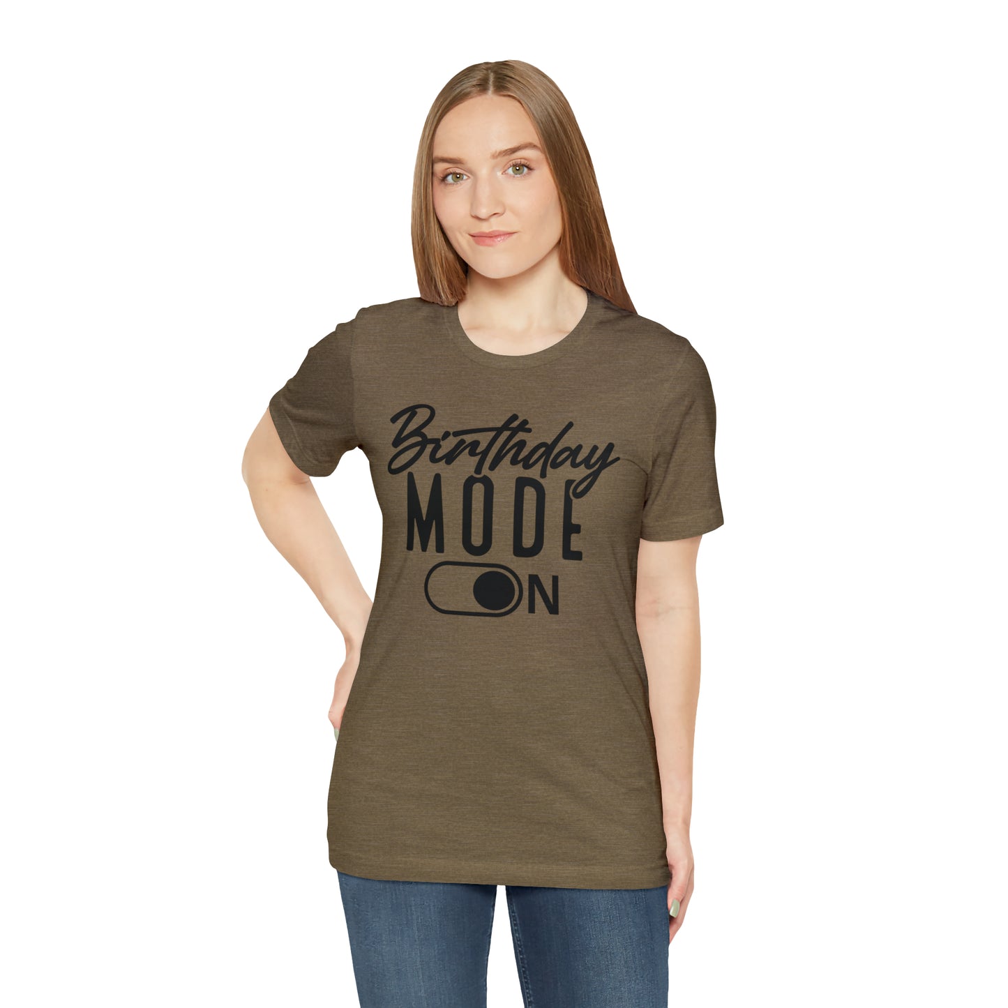 Birthday Mode On T-Shirt