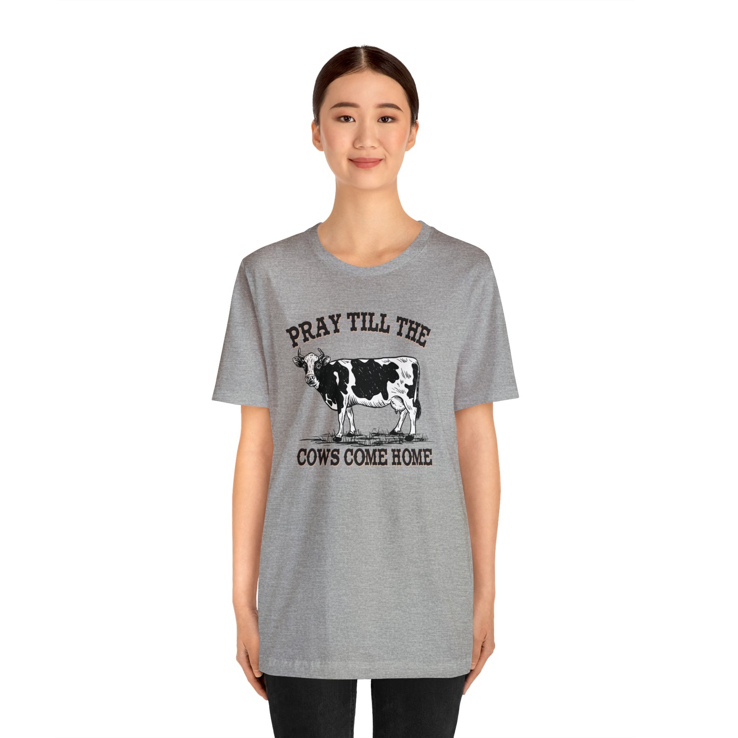 Pray 'til the Cows Come Home Unisex Jersey Short Sleeve Tee