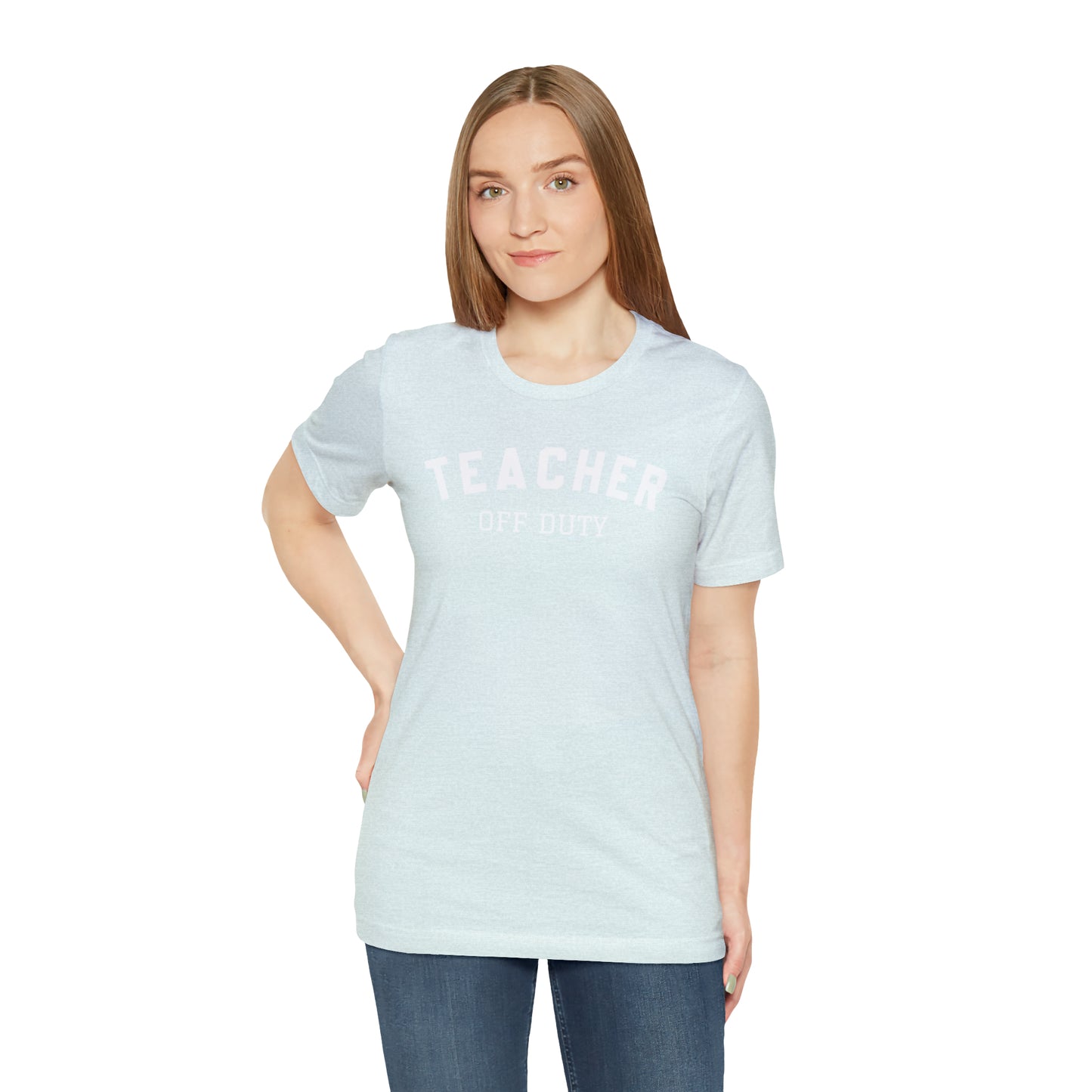 "Teacher Off-Duty" Unisex Jersey Short Sleeve Tee