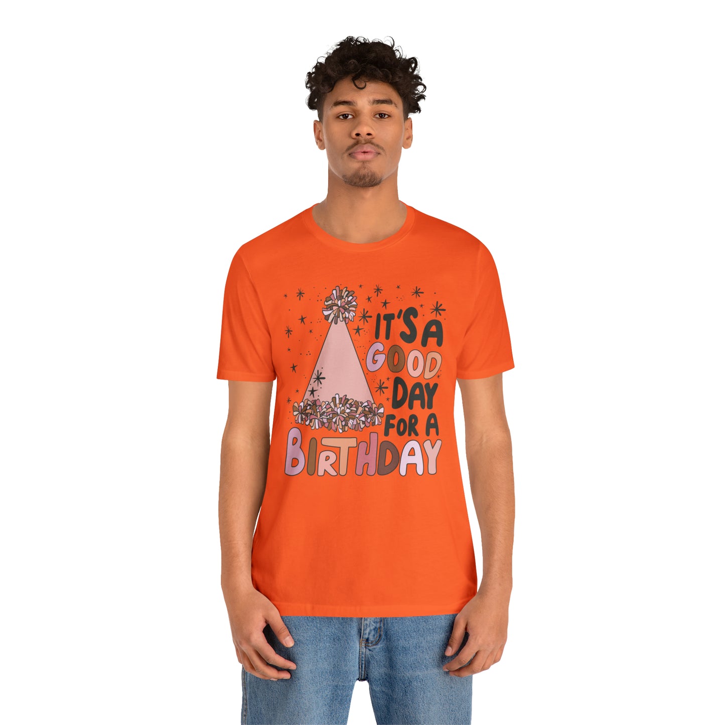 It's a Good Day for a Birthday T-Shirt