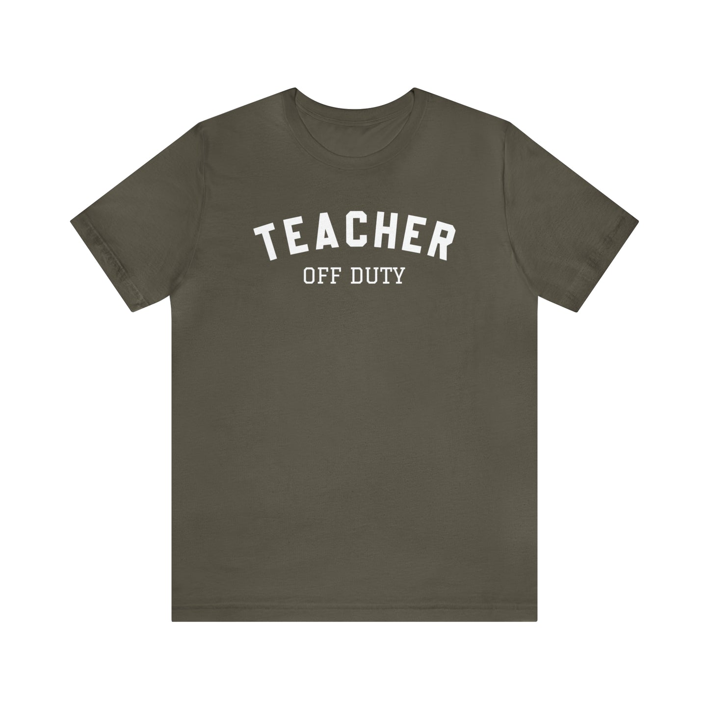 "Teacher Off-Duty" Unisex Jersey Short Sleeve Tee