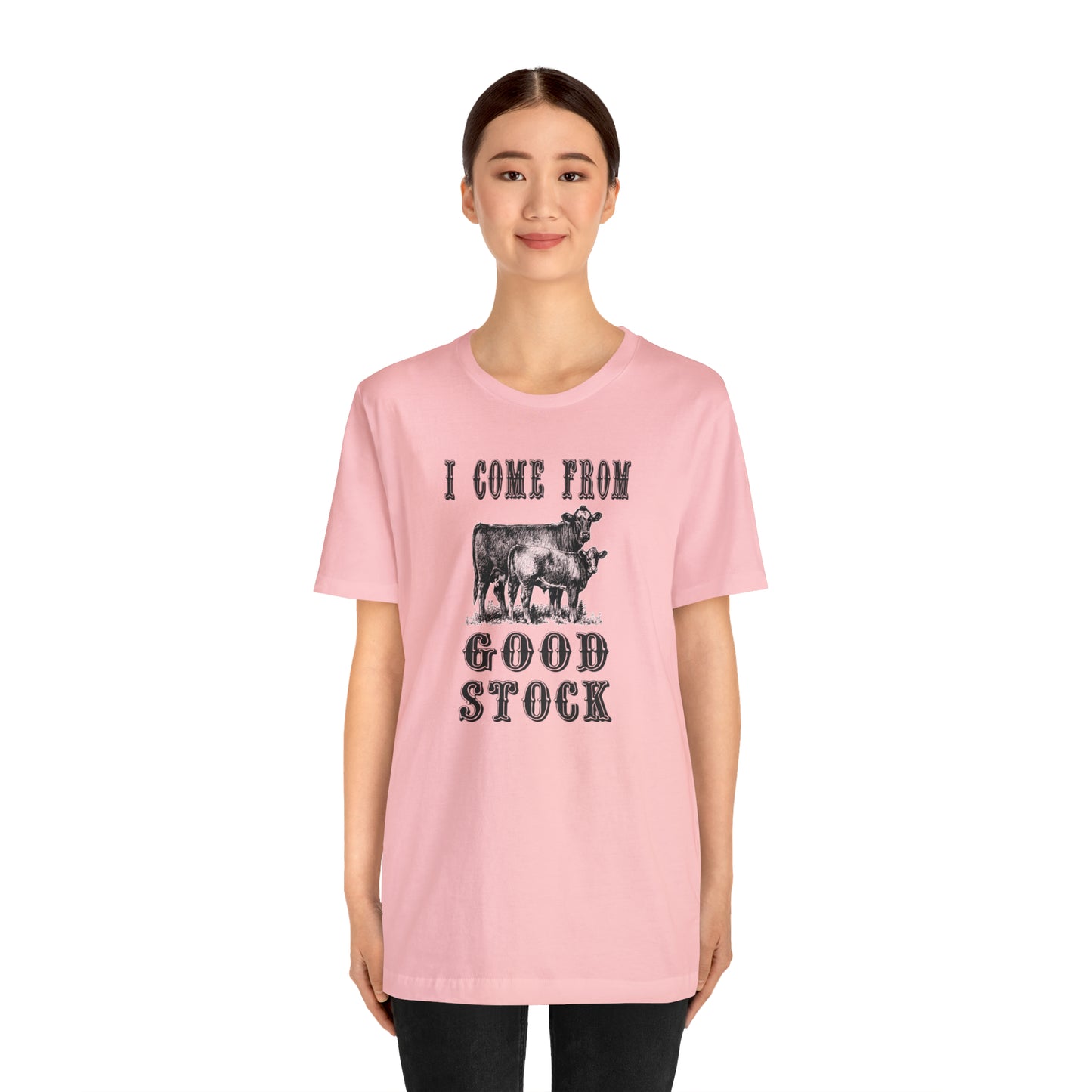 "I Come from Good Stock" Unisex Jersey Short Sleeve Tee