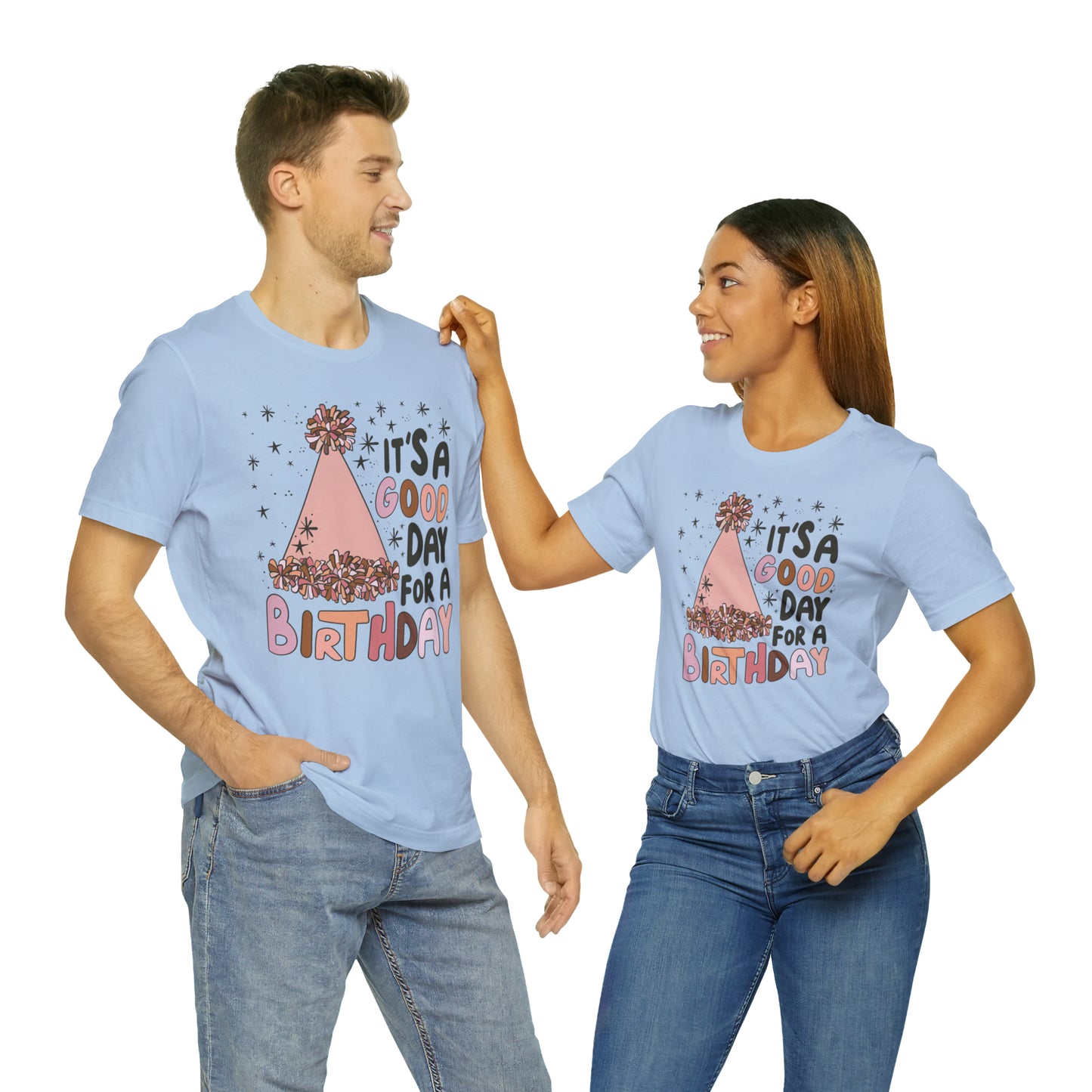 It's a Good Day for a Birthday T-Shirt