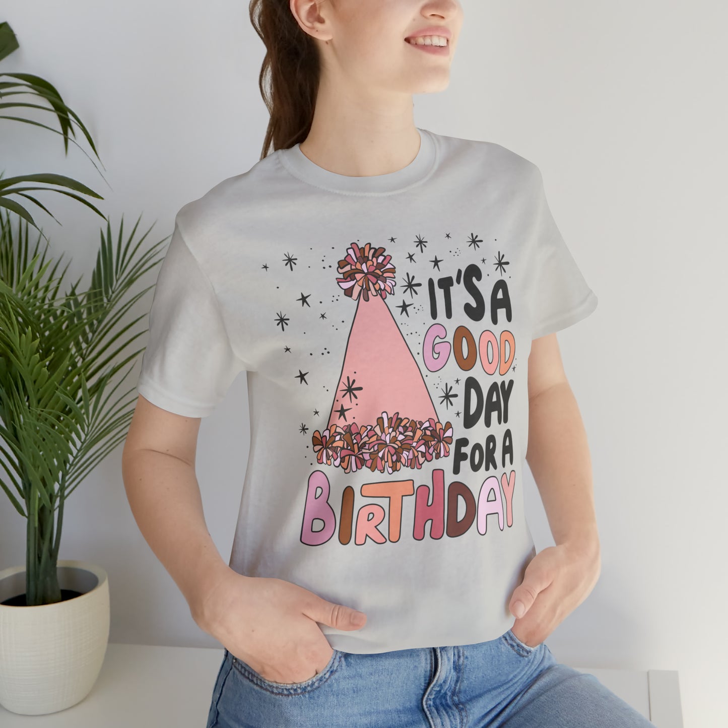 It's a Good Day for a Birthday T-Shirt