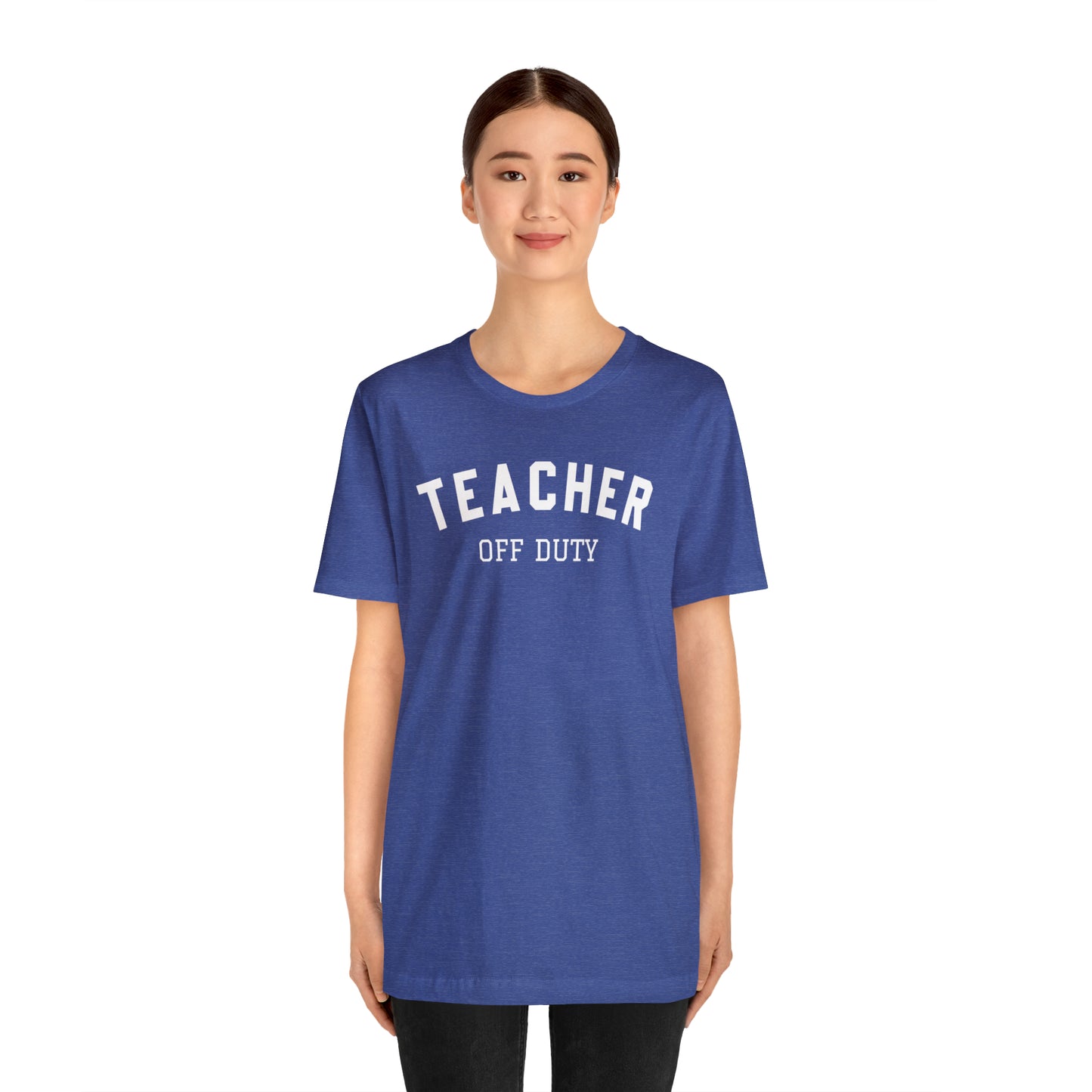 "Teacher Off-Duty" Unisex Jersey Short Sleeve Tee