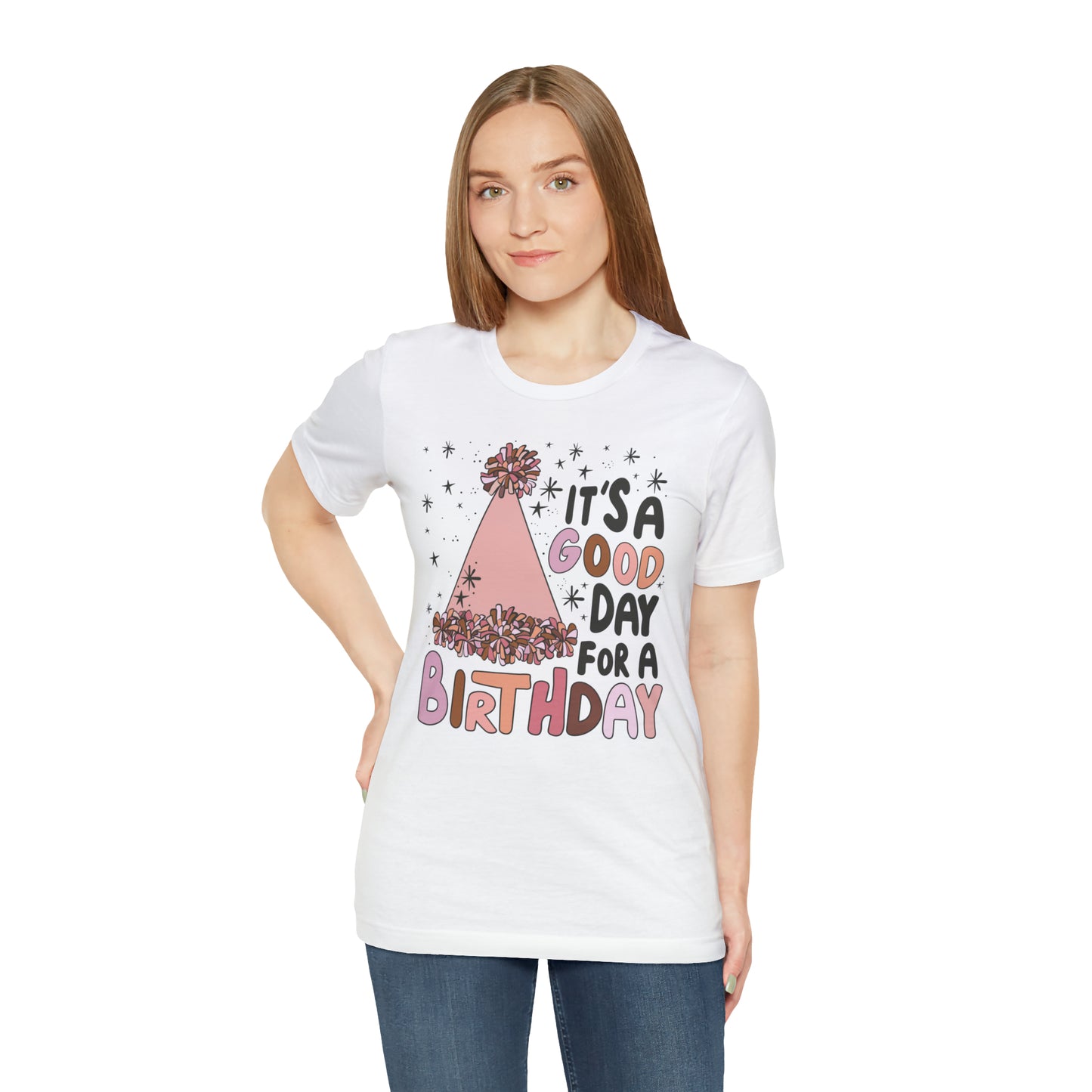 It's a Good Day for a Birthday T-Shirt