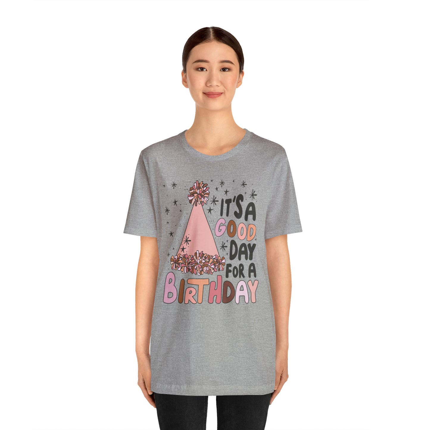 It's a Good Day for a Birthday T-Shirt