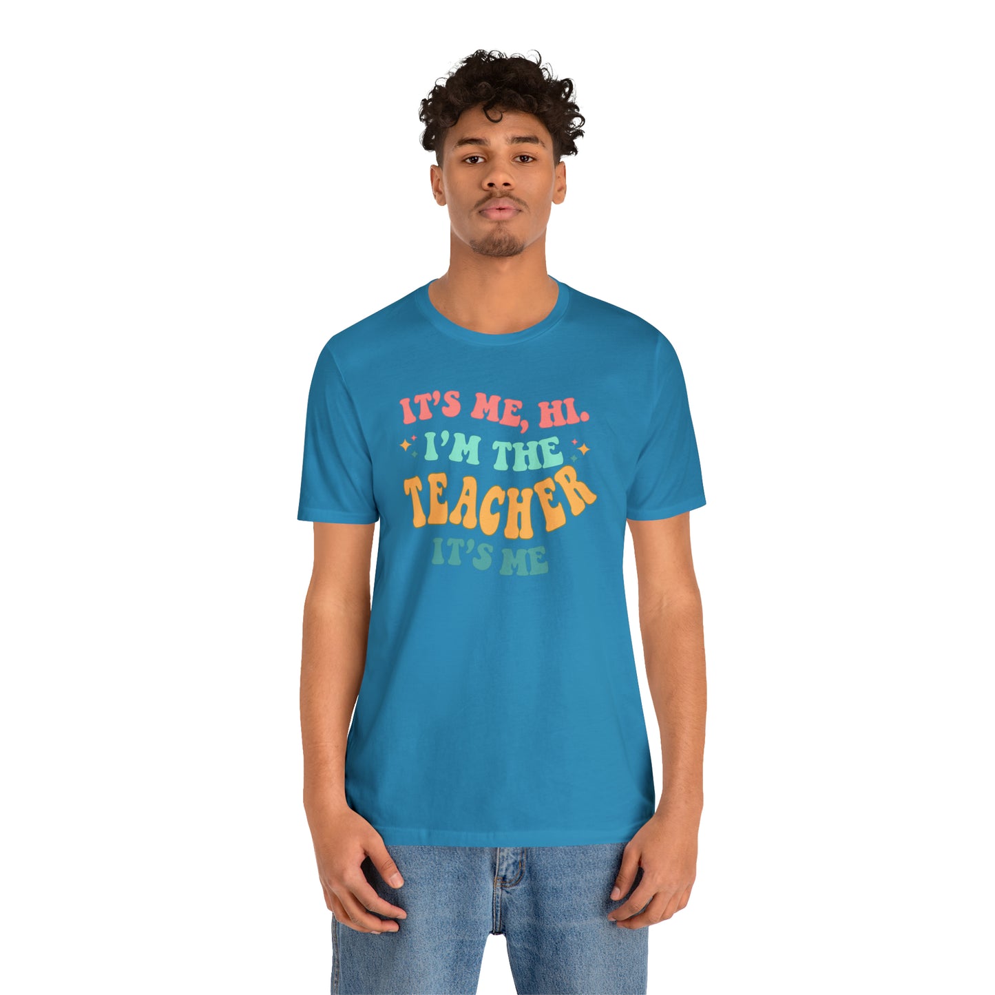 It's Me, Hi! I'm the Teacher, It's Me! Teacher Tee