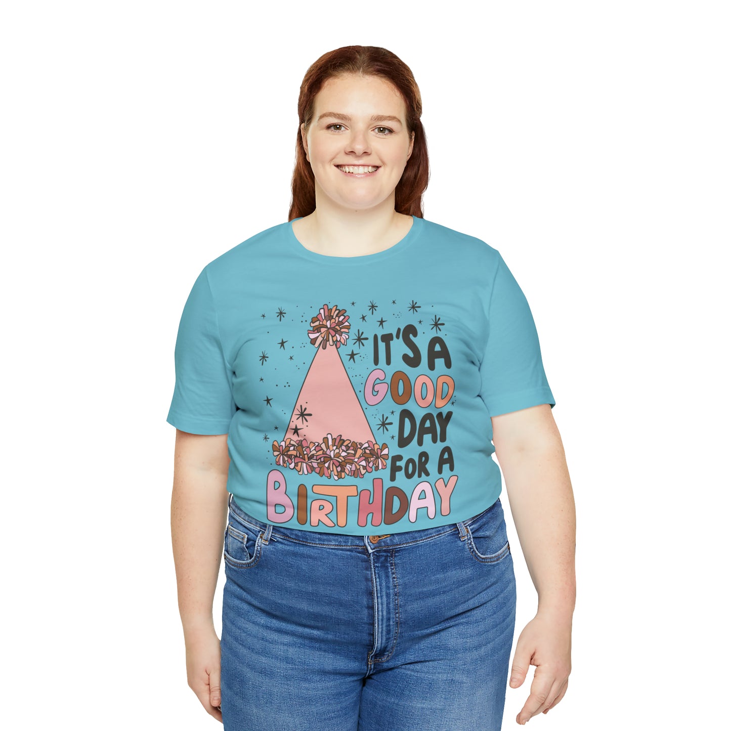 It's a Good Day for a Birthday T-Shirt