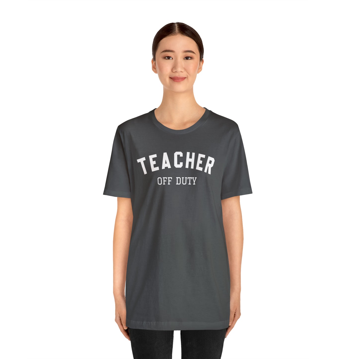 "Teacher Off-Duty" Unisex Jersey Short Sleeve Tee