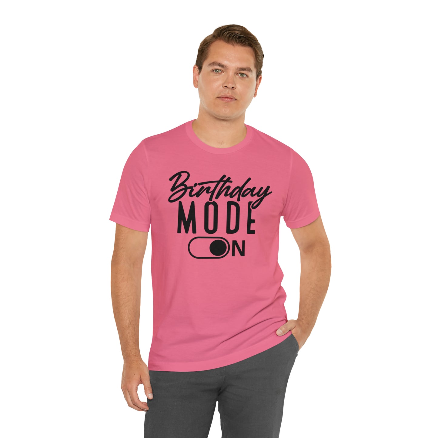 Birthday Mode On T-Shirt