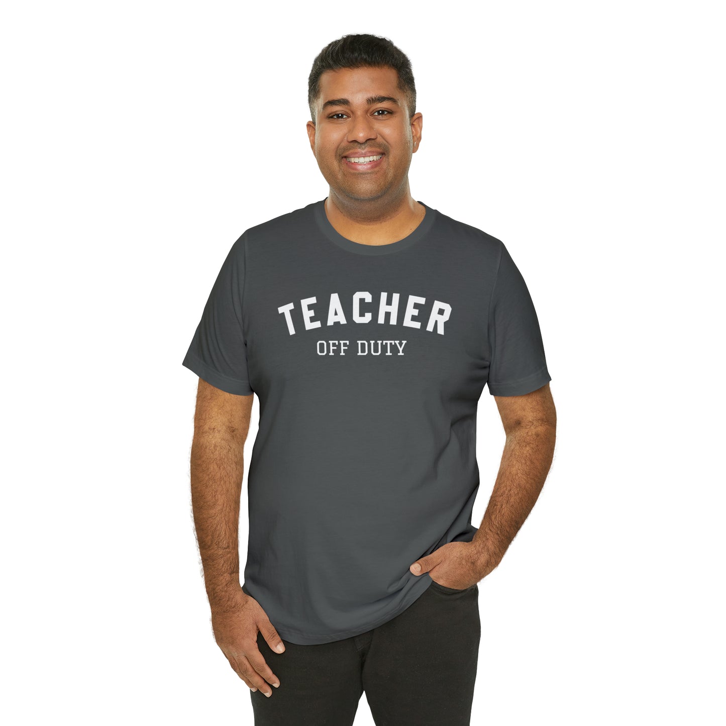 "Teacher Off-Duty" Unisex Jersey Short Sleeve Tee