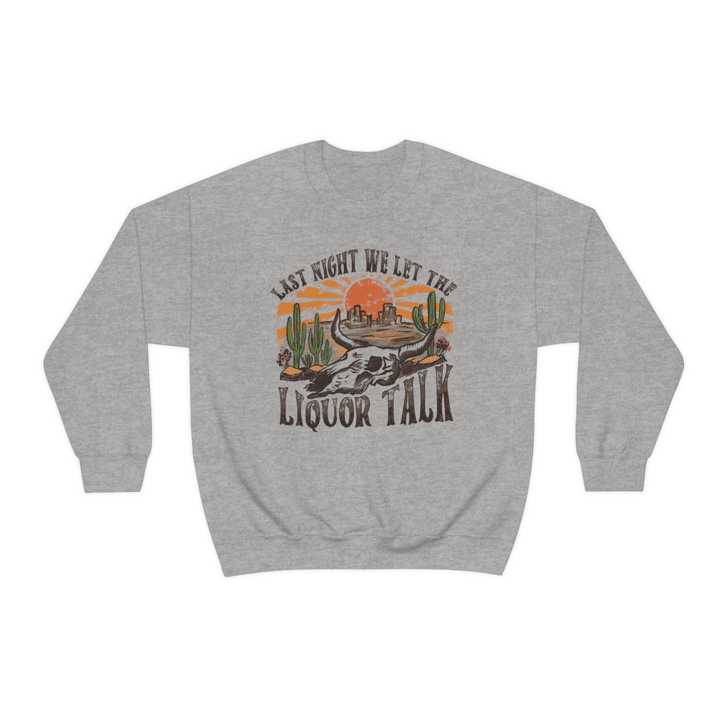Vintage "Last Night We Let the Liquor Talk" Unisex Heavy Blend™ Crewneck Sweatshirt