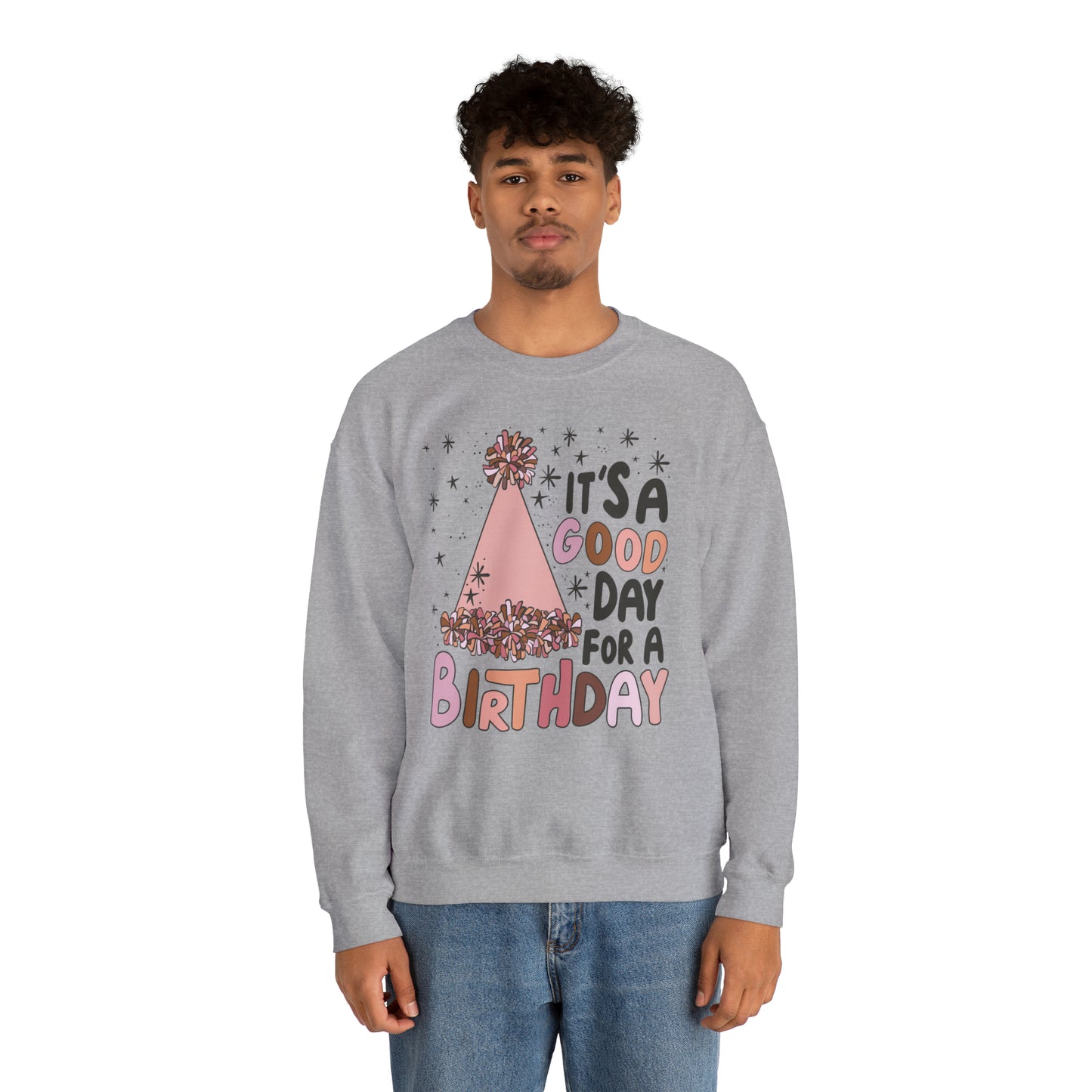 It's a Good Day for a Birthday Heavy Blend™ Crewneck Sweatshirt