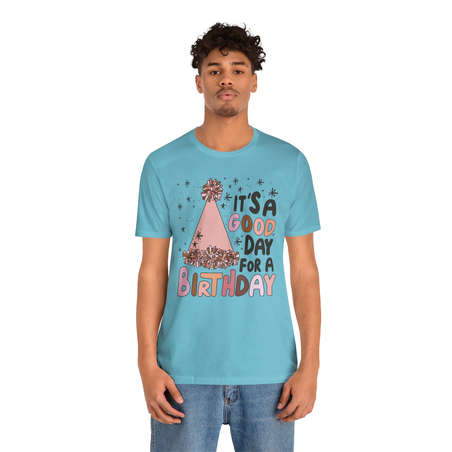 It's a Good Day for a Birthday T-Shirt