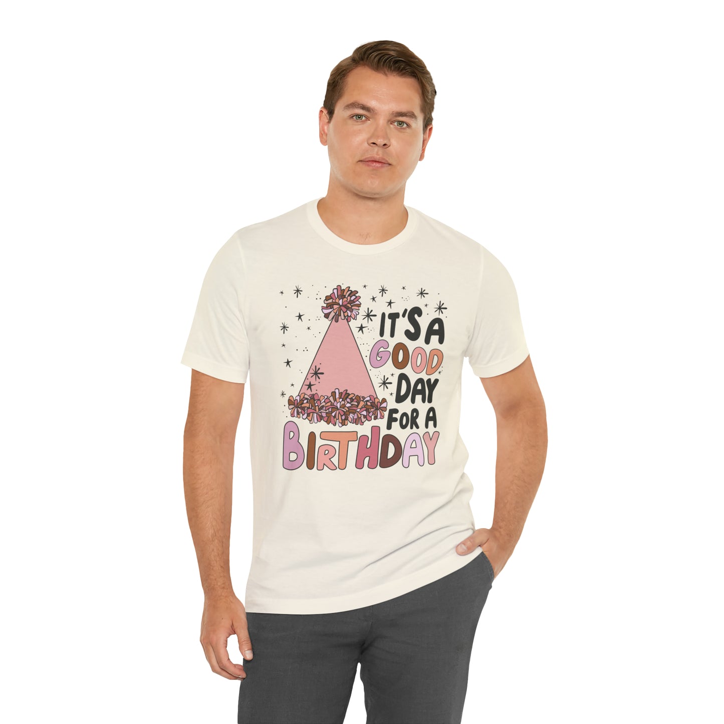 It's a Good Day for a Birthday T-Shirt