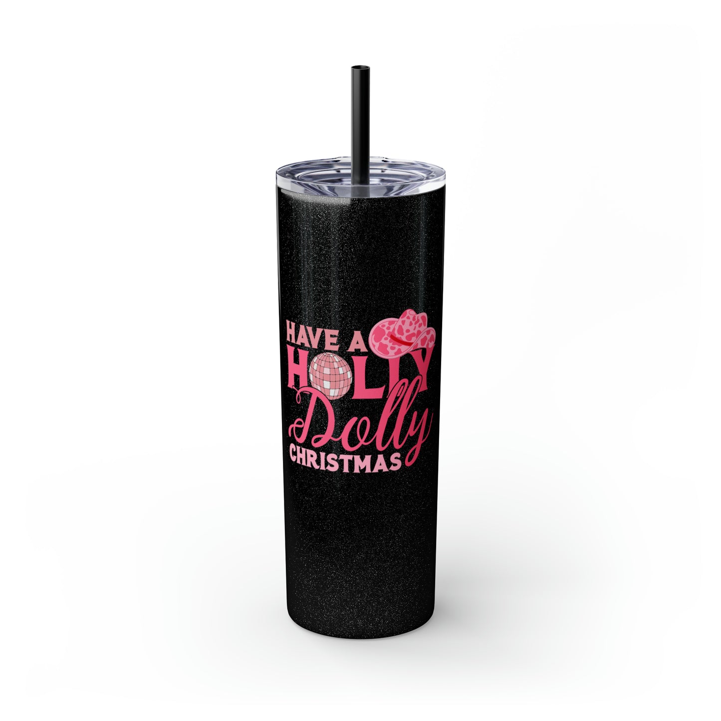 Have a Holly Dolly Christmas Pink Text Skinny Tumbler with Pick your Color Straw, 20oz