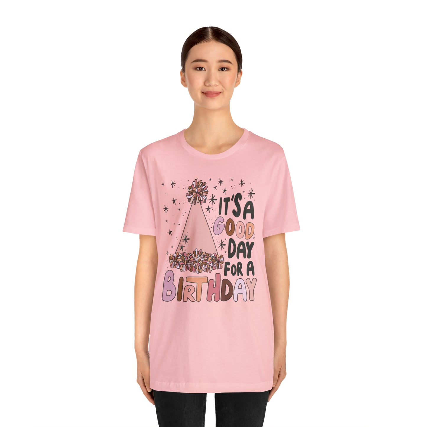 It's a Good Day for a Birthday T-Shirt