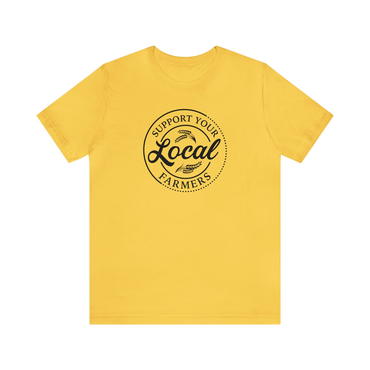 Support Your Local Farmers" Unisex Jersey Short Sleeve Tee
