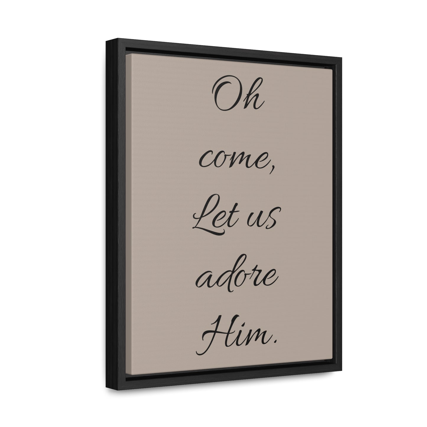 Oh Come Let Us Adore Him Gallery Canvas Wraps, Vertical Frame
