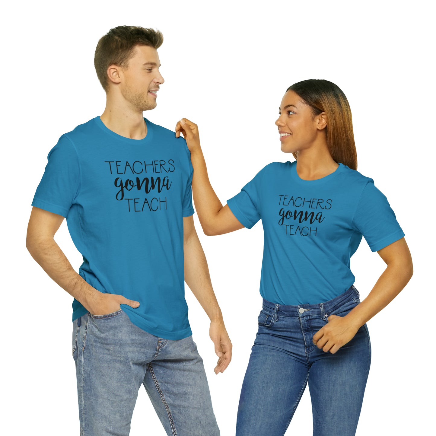 Teachers Gonna Teach T-Shirt