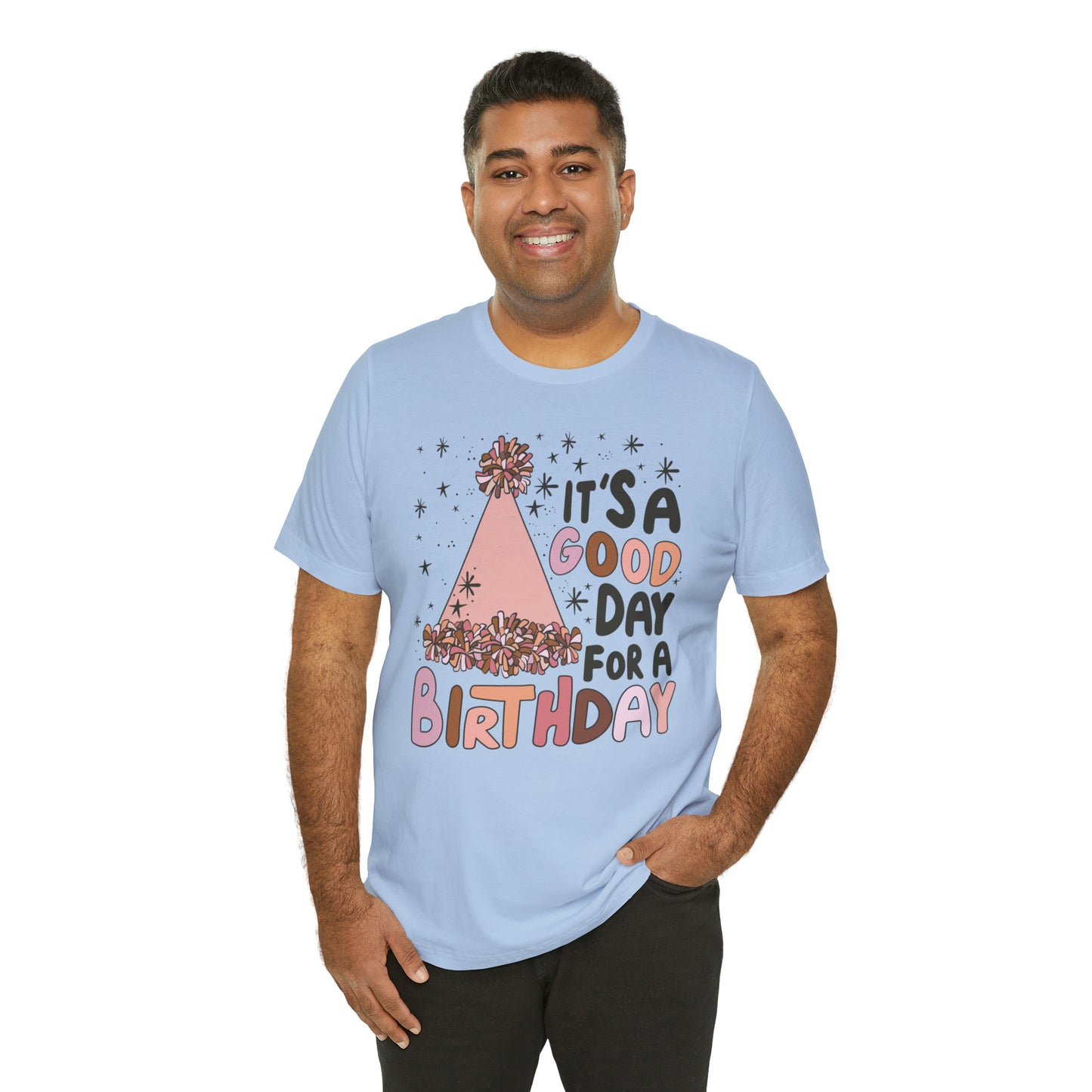 It's a Good Day for a Birthday T-Shirt