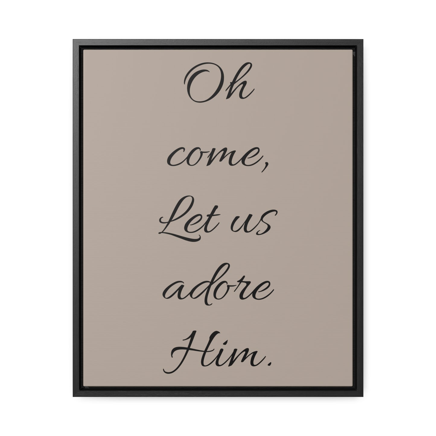 Oh Come Let Us Adore Him Gallery Canvas Wraps, Vertical Frame