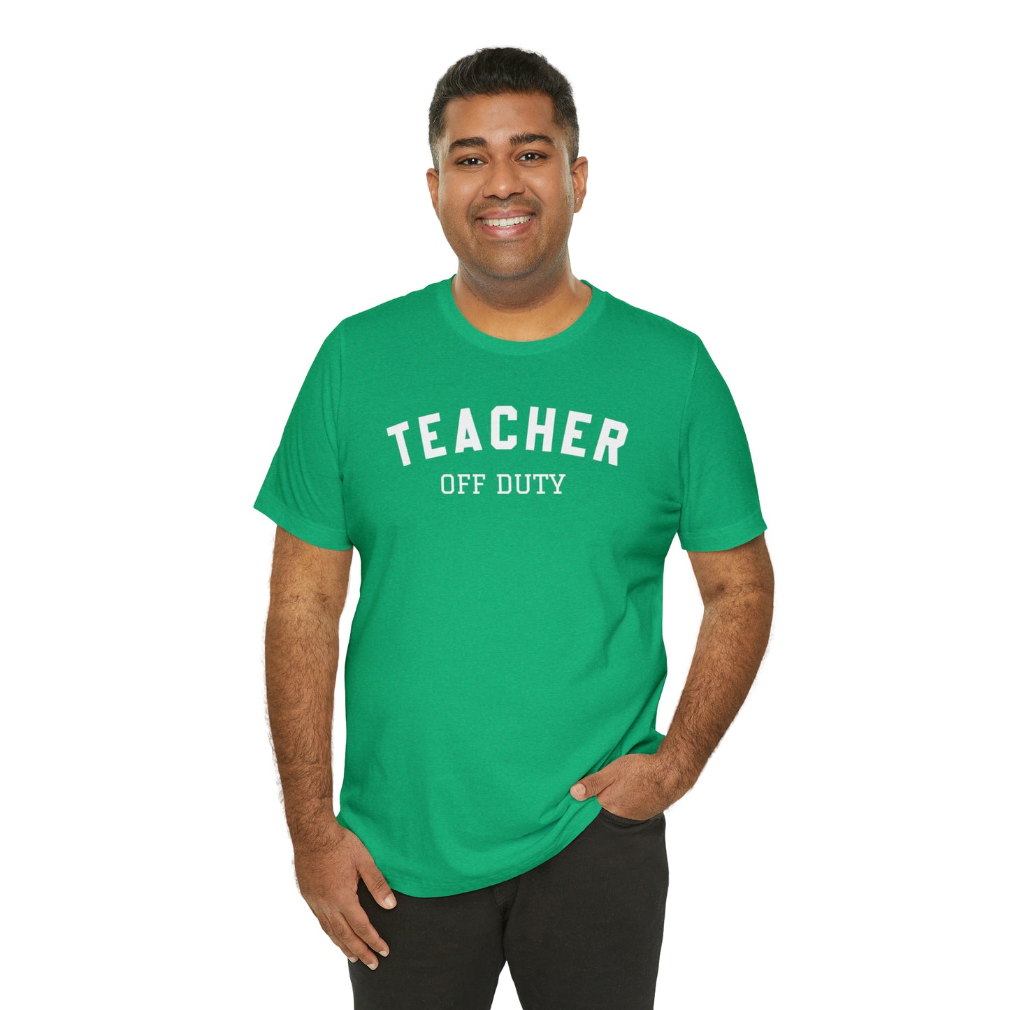 "Teacher Off-Duty" Unisex Jersey Short Sleeve Tee