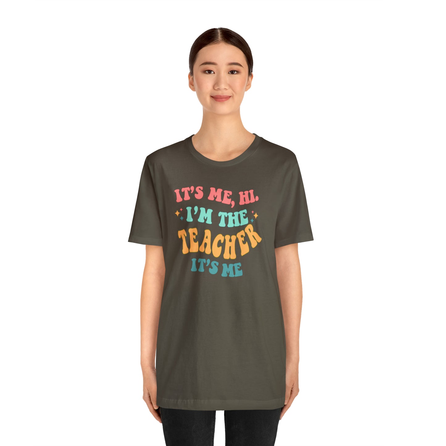 It's Me, Hi! I'm the Teacher, It's Me! Teacher Tee
