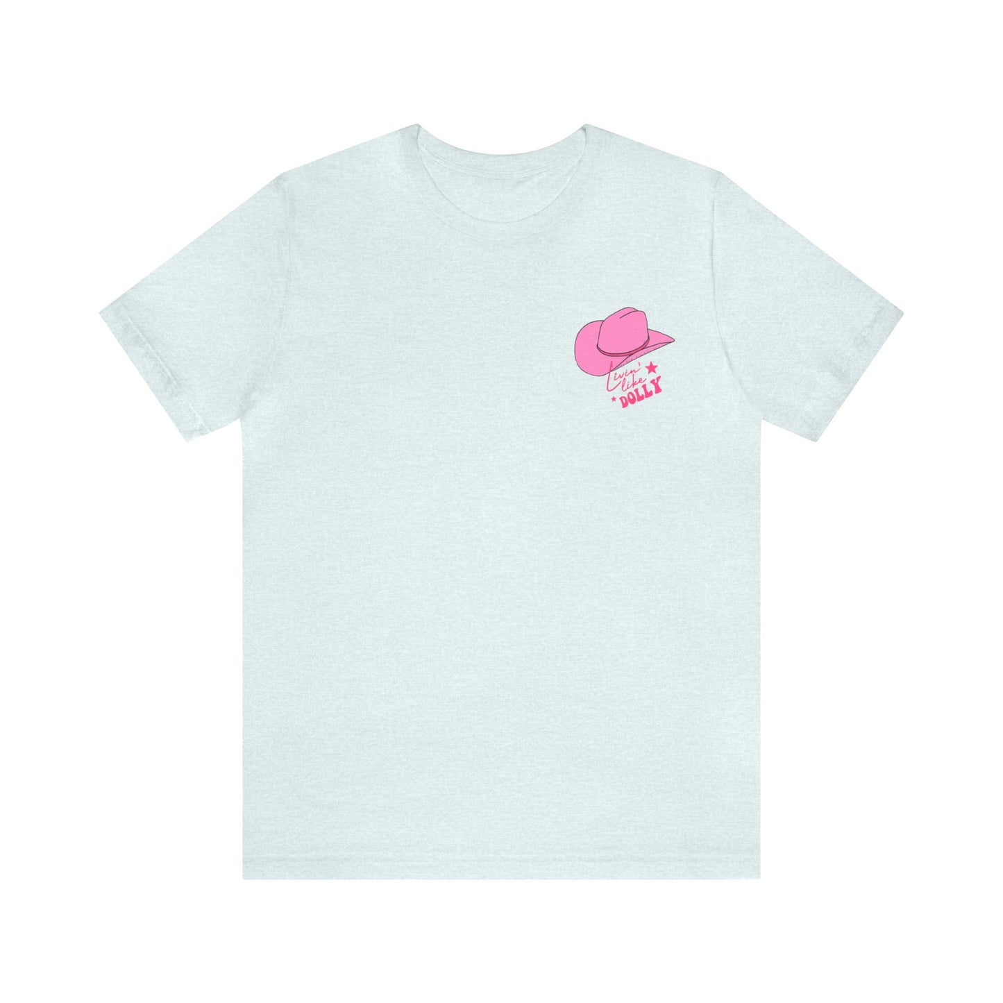 Living Like Dolly/ What Would Dolly Do? (Front and Back Design) Unisex Jersey Short Sleeve Tee