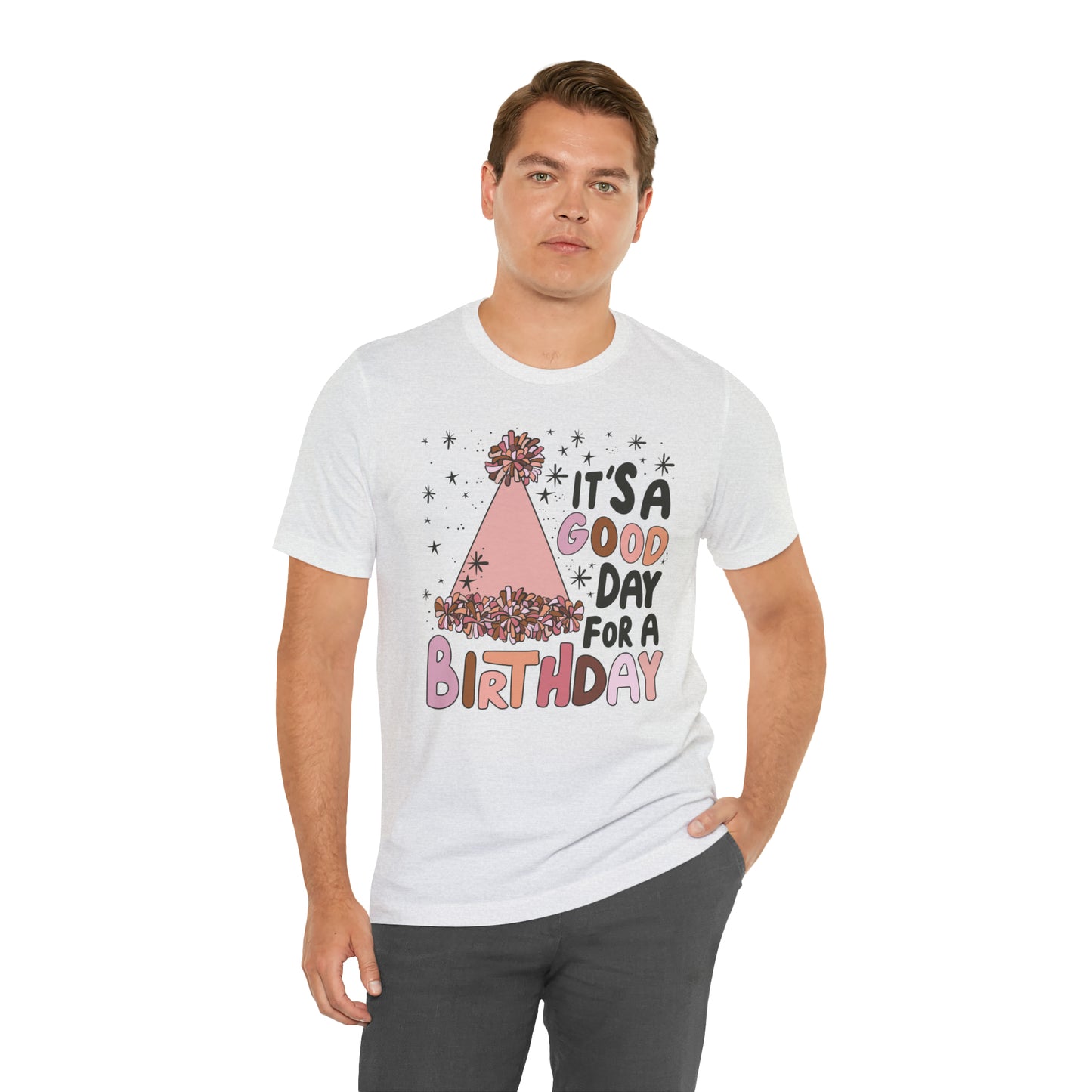 It's a Good Day for a Birthday T-Shirt