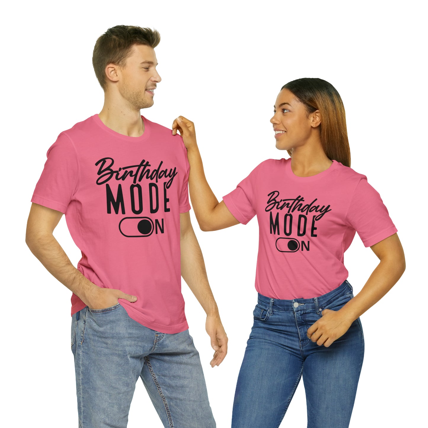 Birthday Mode On T-Shirt