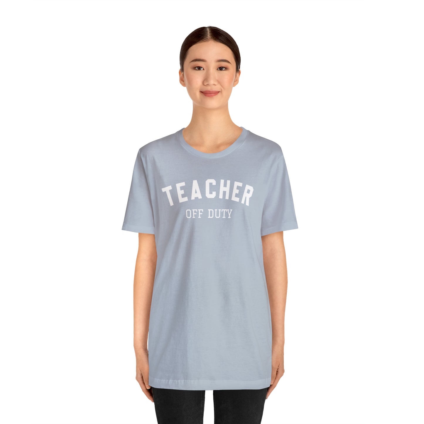 "Teacher Off-Duty" Unisex Jersey Short Sleeve Tee