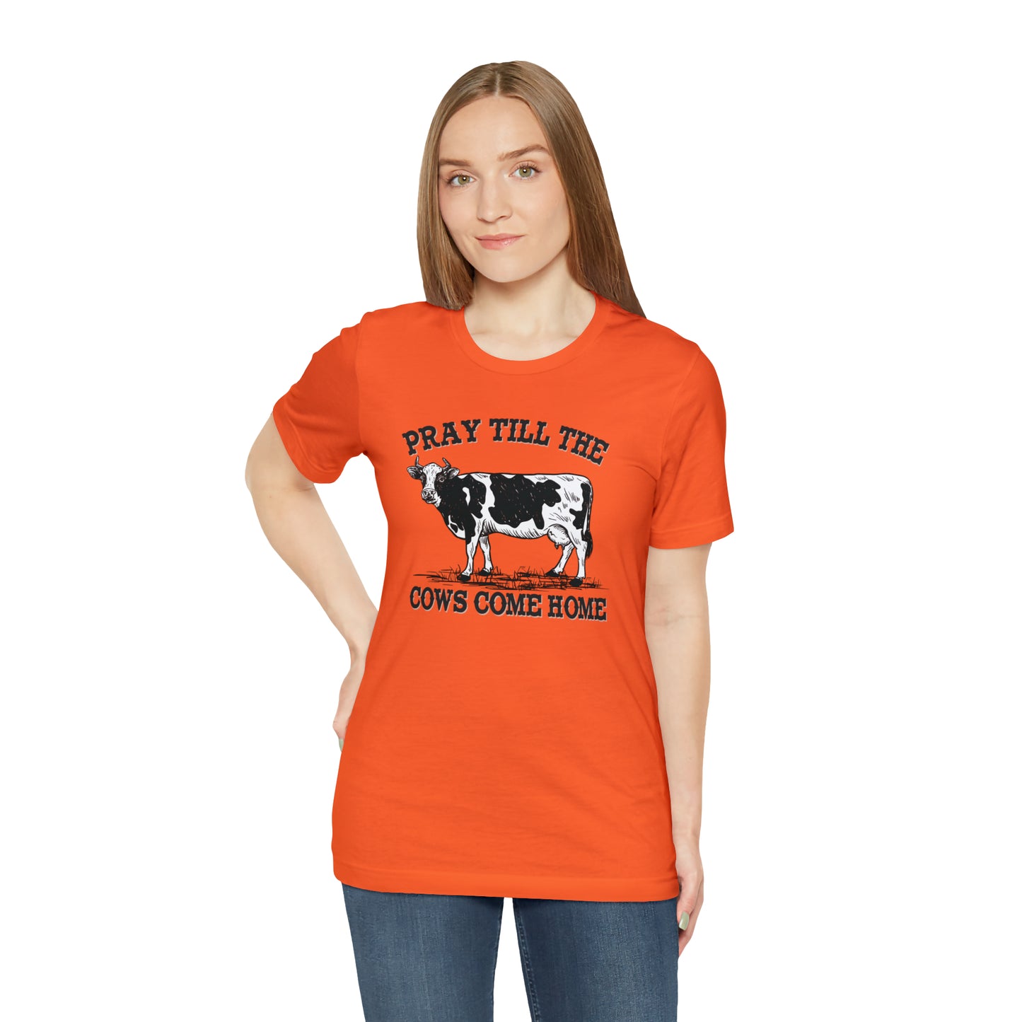 Pray 'til the Cows Come Home Unisex Jersey Short Sleeve Tee