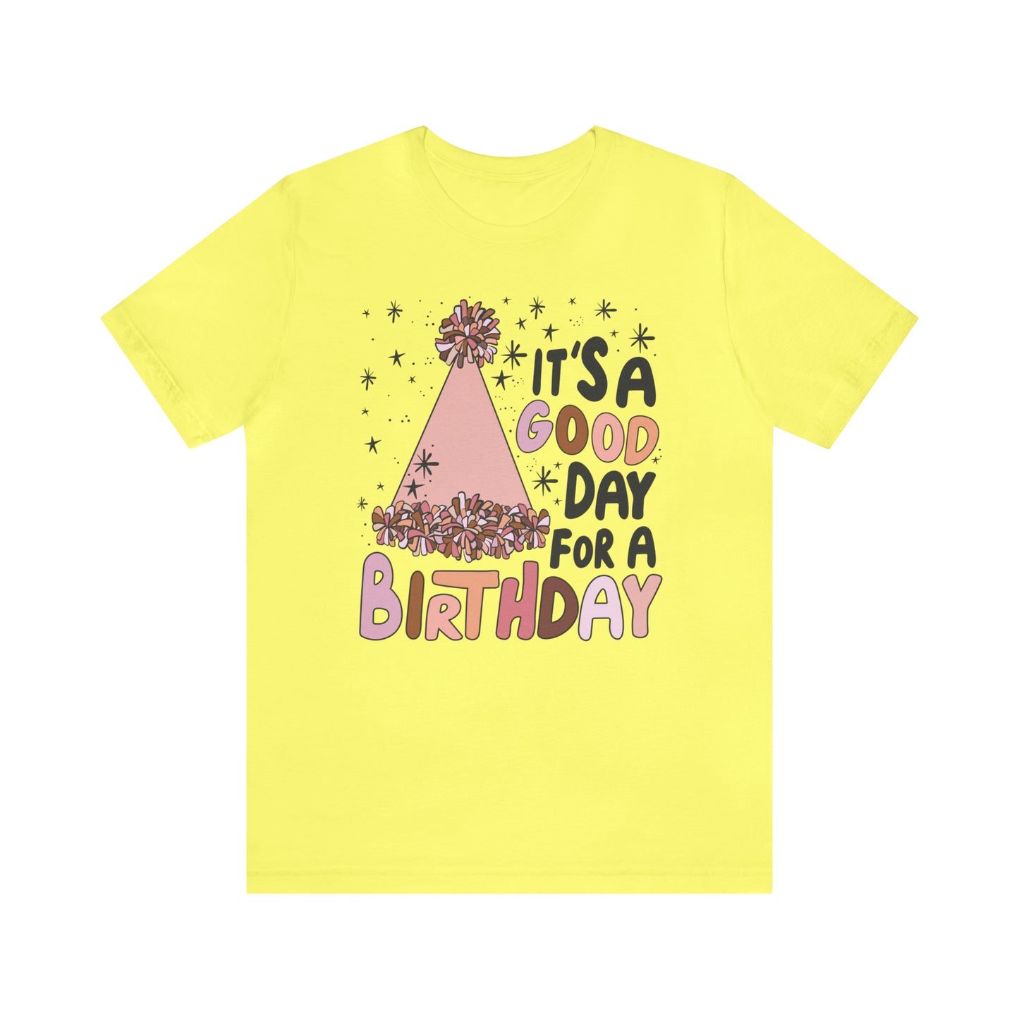 It's a Good Day for a Birthday T-Shirt