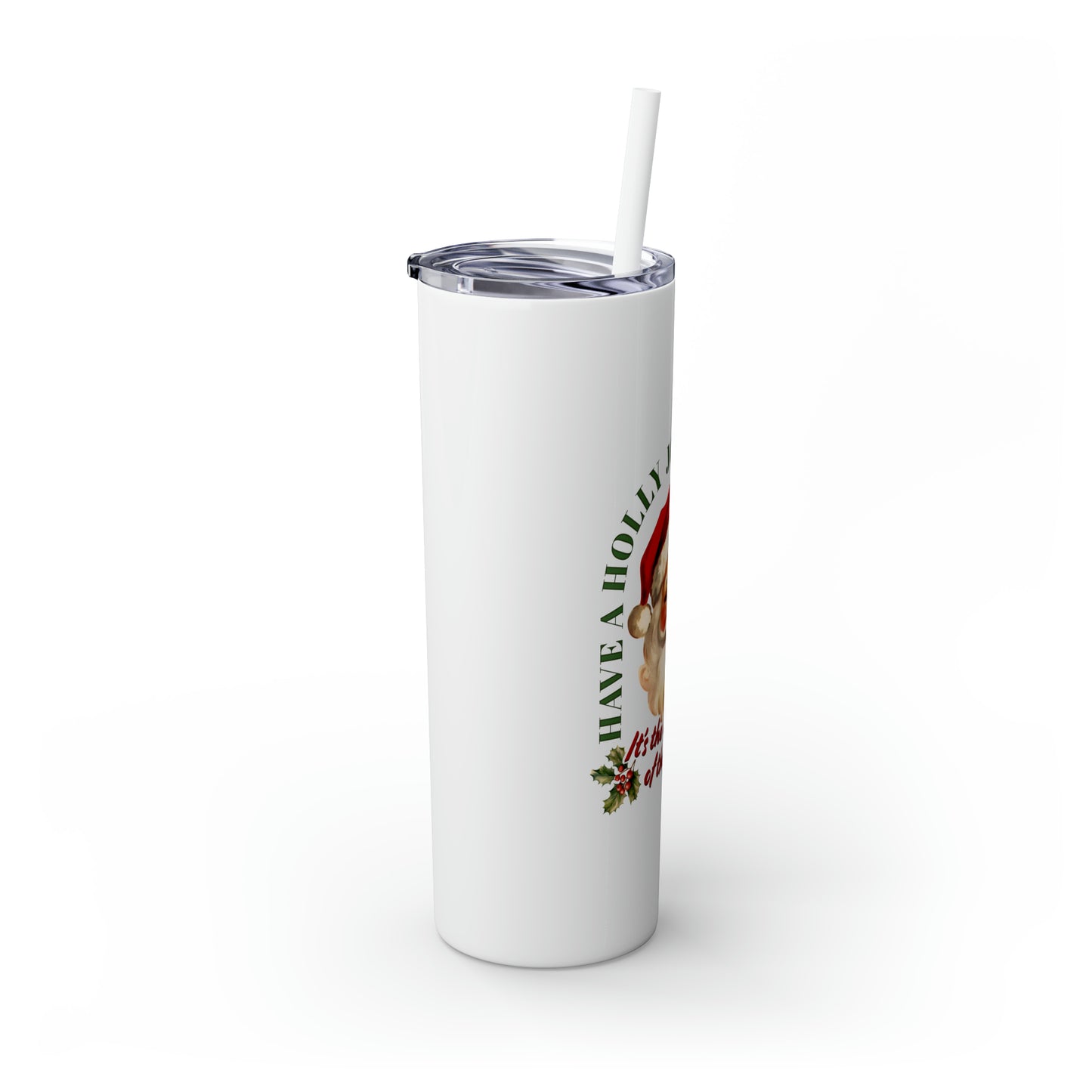 Have a Holly Jolly Christmas Arched Classic Santa Text Skinny Tumbler with Pick your Color Straw, 20oz