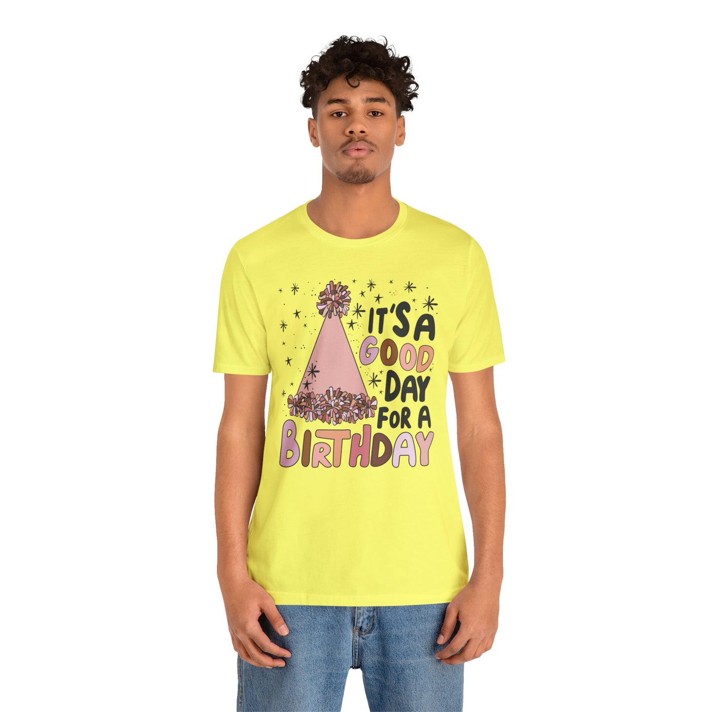It's a Good Day for a Birthday T-Shirt