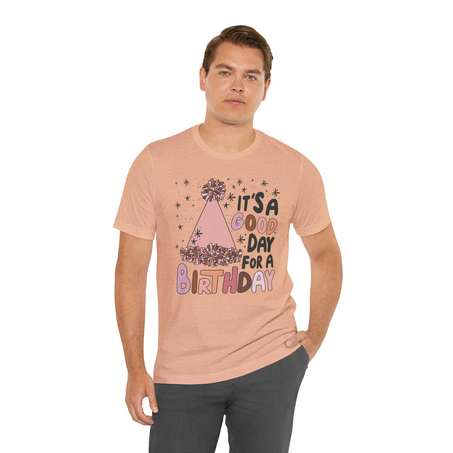 It's a Good Day for a Birthday T-Shirt