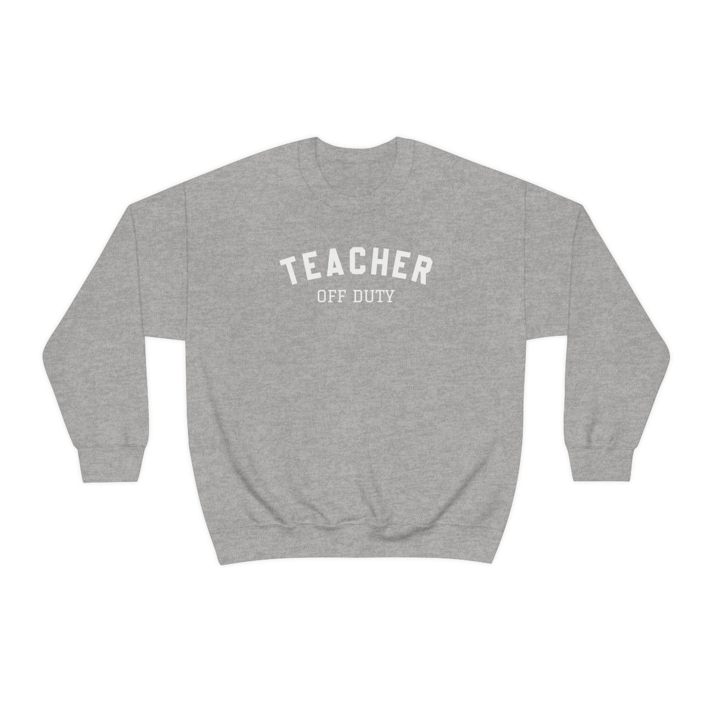 "Teacher Off-Duty" - Unisex Heavy Blend™ Crewneck Sweatshirt