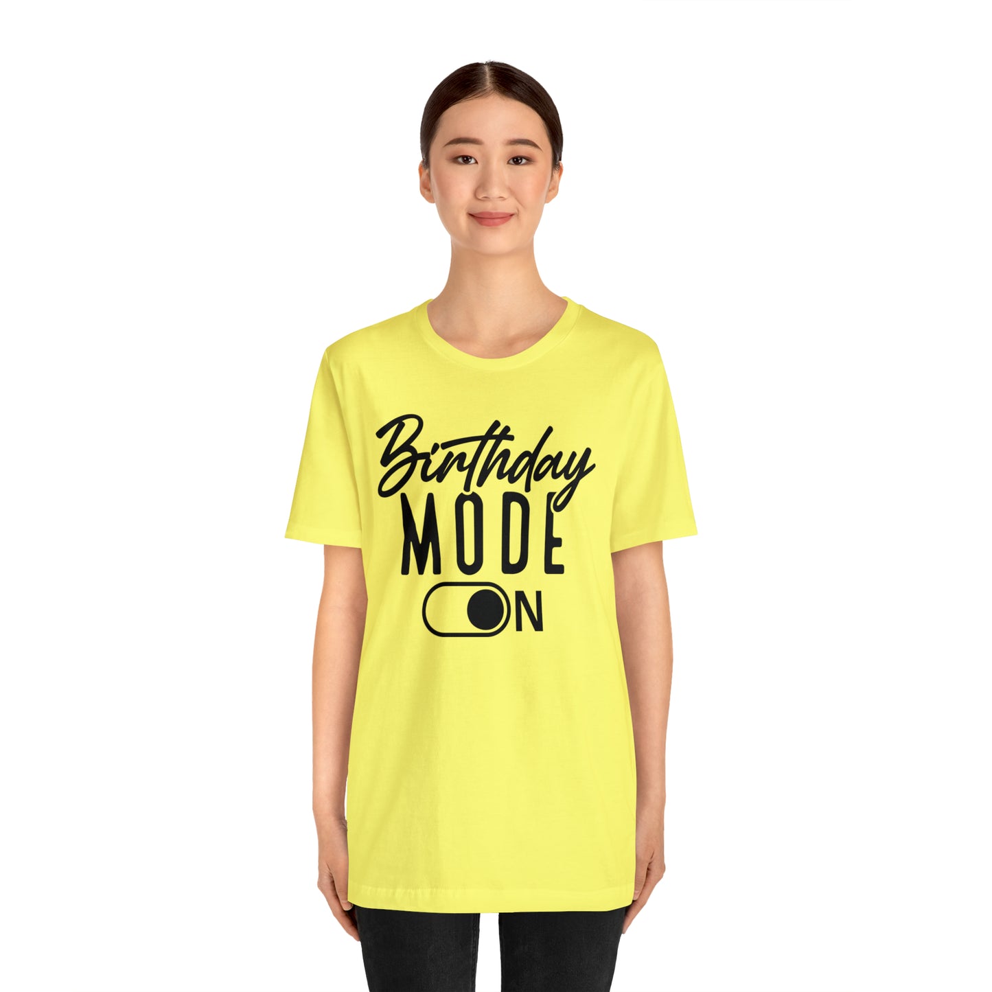 Birthday Mode On T-Shirt
