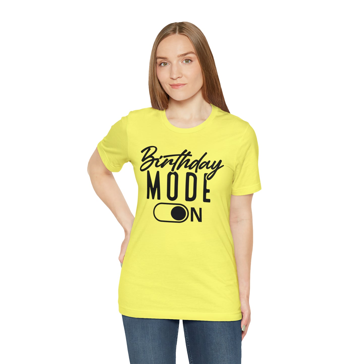 Birthday Mode On T-Shirt