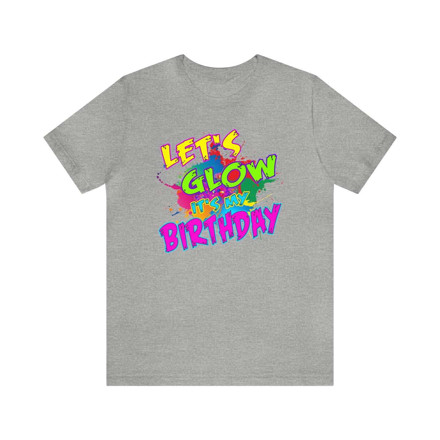 Let's Glow It's My Birthday T-Shirt