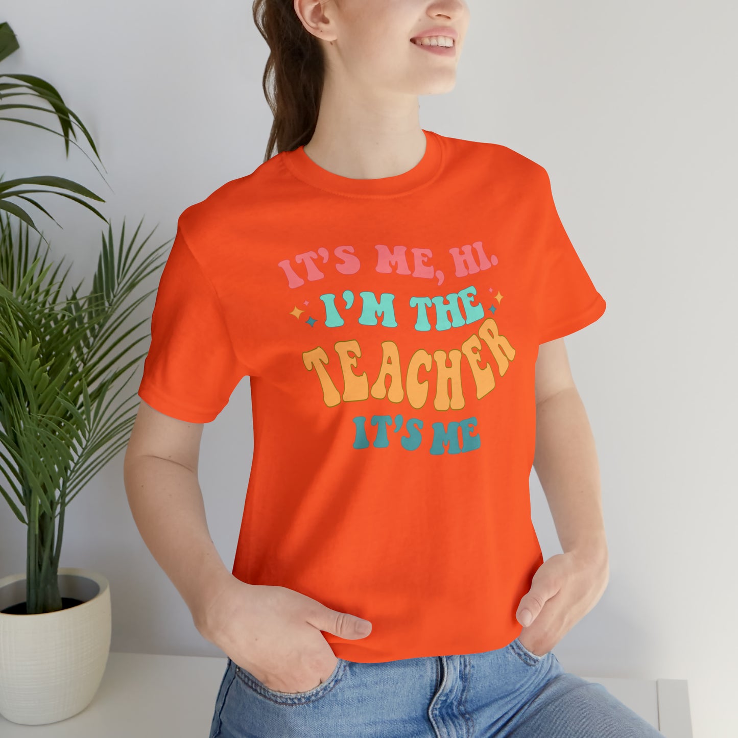 It's Me, Hi! I'm the Teacher, It's Me! Teacher Tee