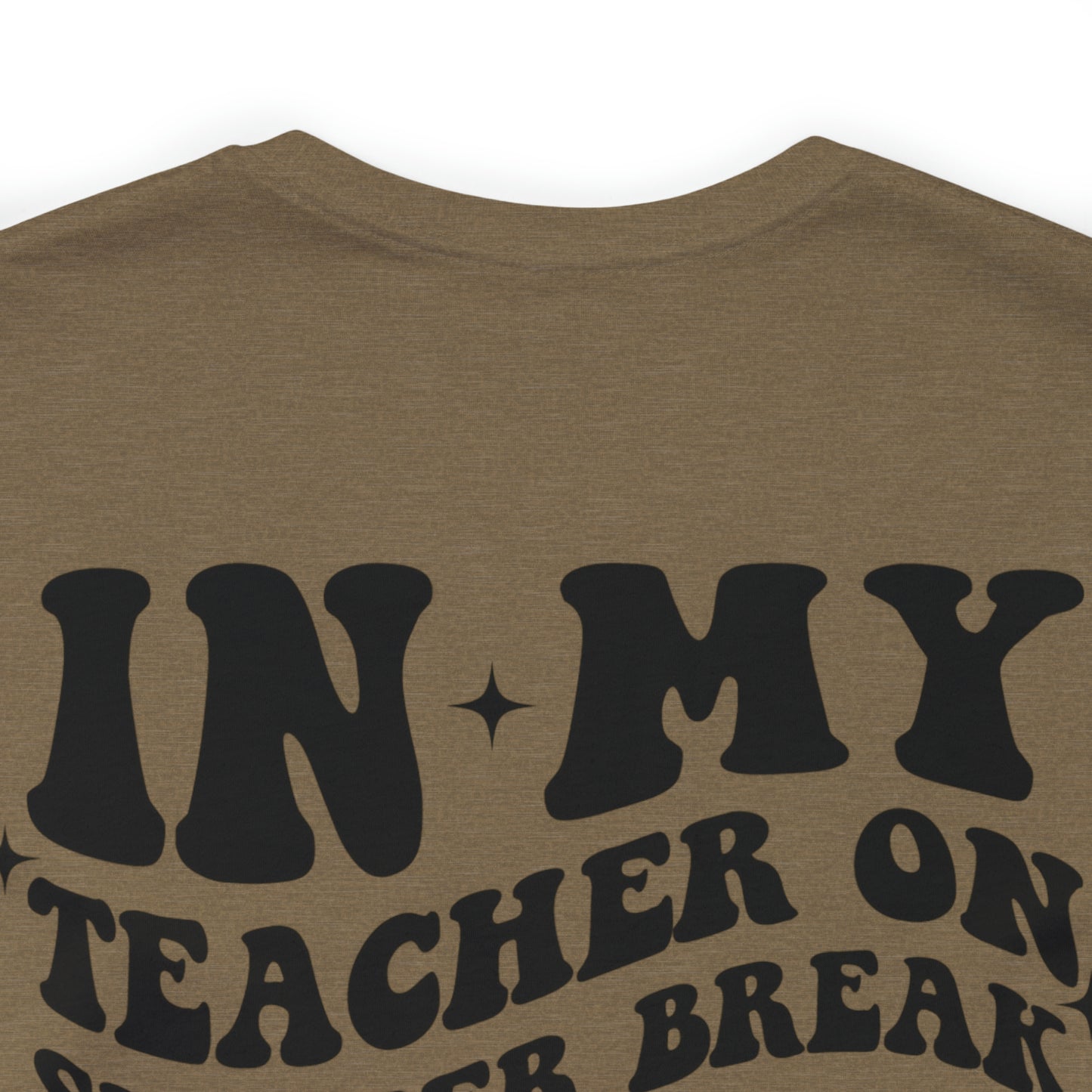 "Teacher on Summer Break Era" (Front and Back Design) Unisex Jersey Short Sleeve Tee