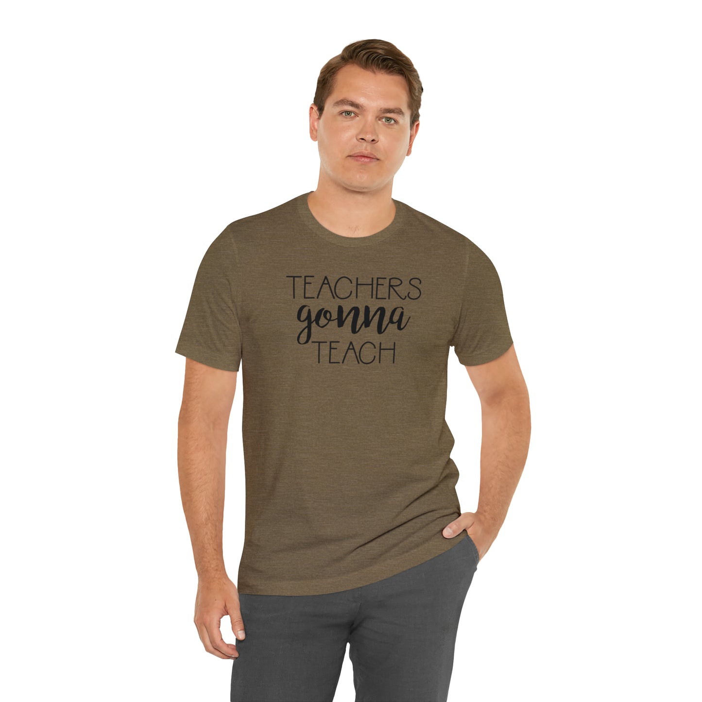 Teachers Gonna Teach T-Shirt