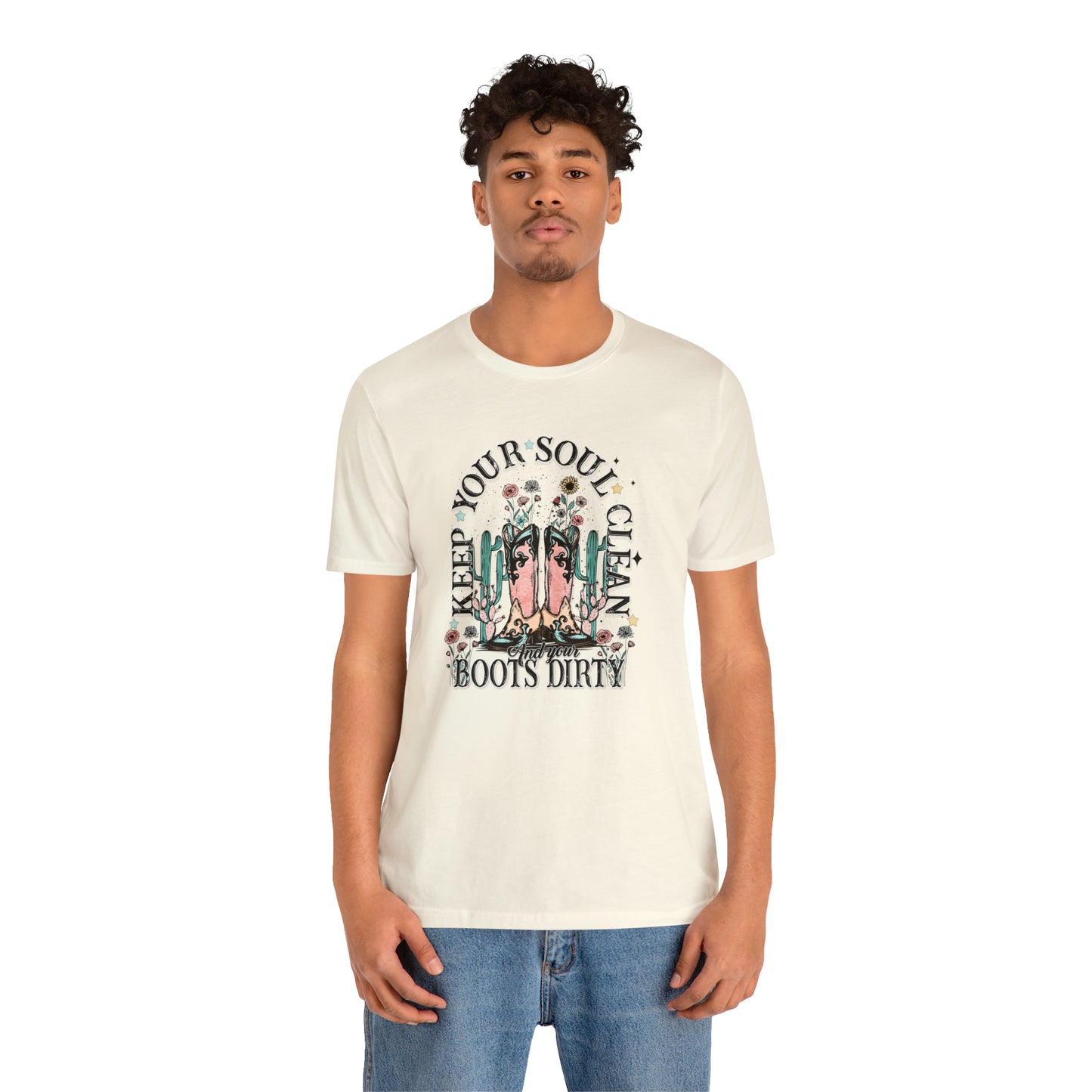 "Keep Your Soul Clean and Your Boots Dirty" Unisex Jersey Short Sleeve Tee